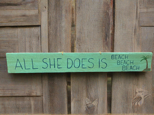 All She Does is Beach, Beach, Beach Wood Sign