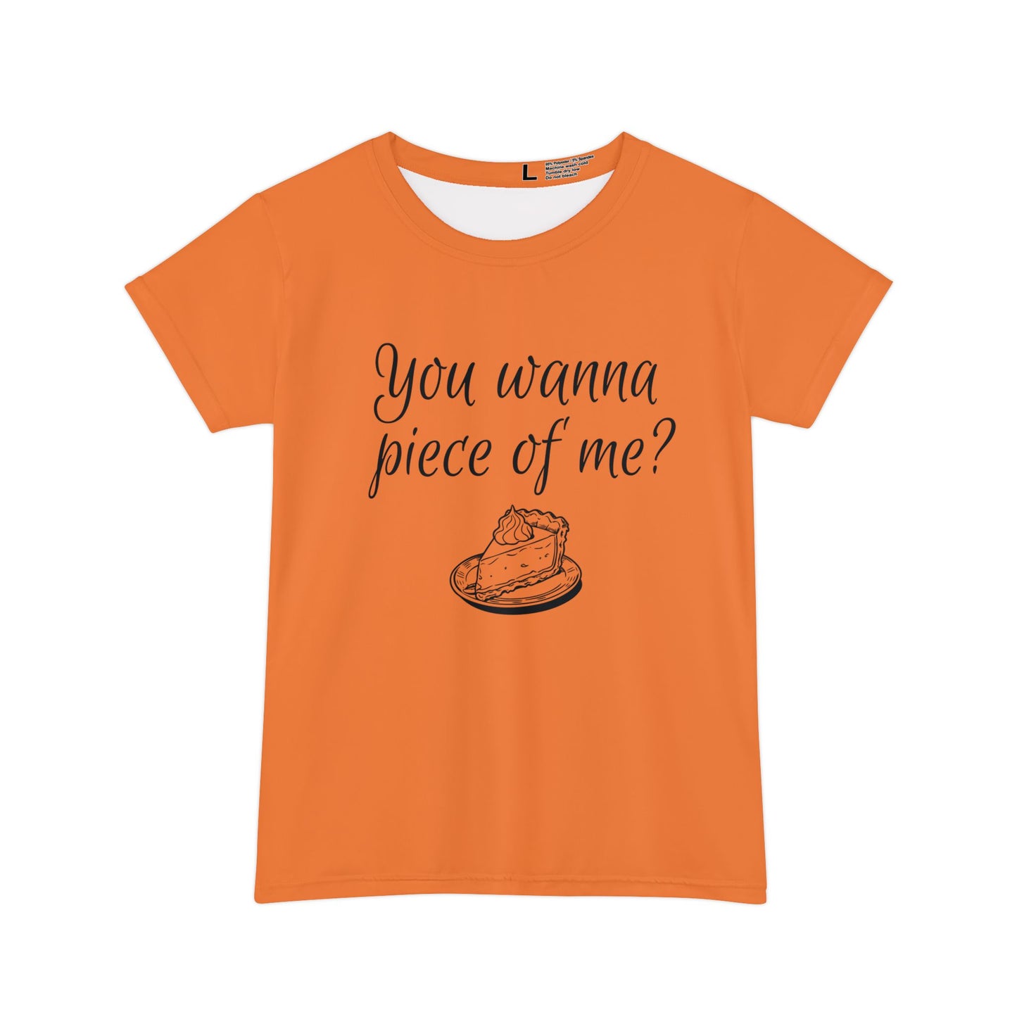 Women's "You wanna a piece of me" Pie Shirt