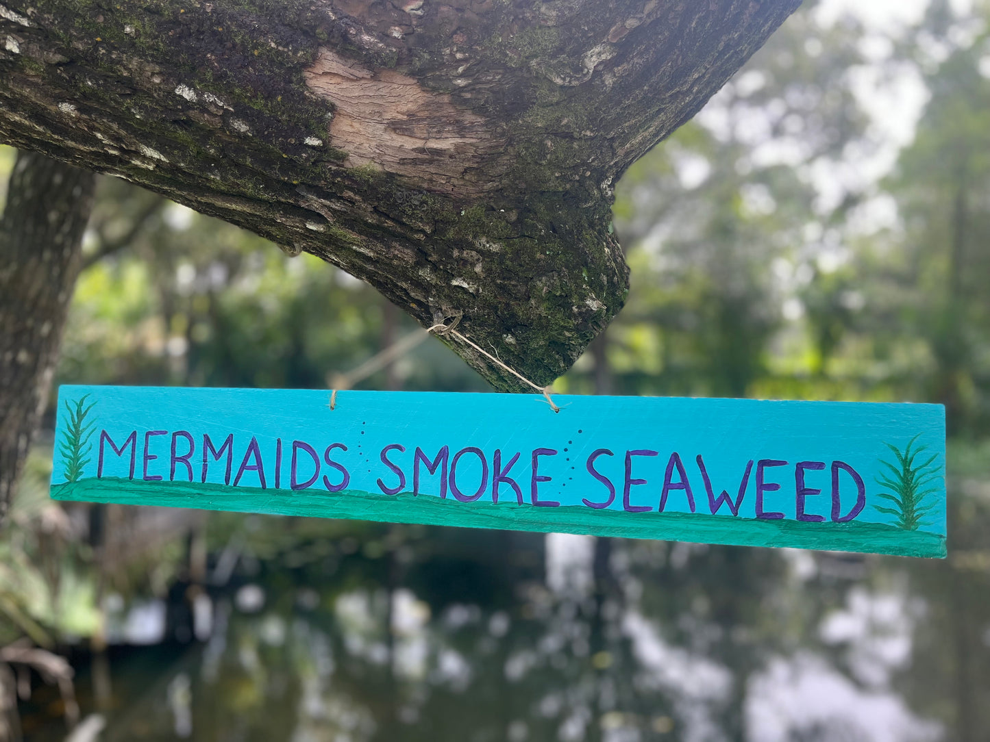 "Mermaids Smoke Seaweed" Wood Sign
