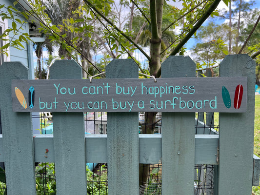 You can’t buy happiness, but you can buy a surfboard Wood Sign