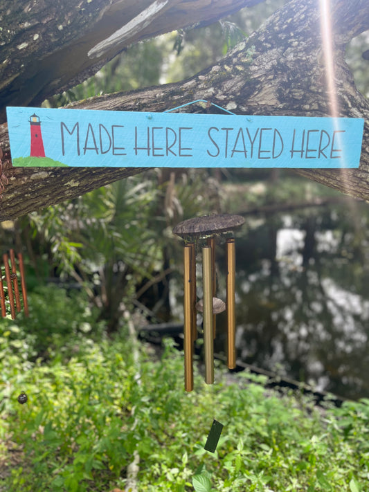 "Made Here Stayed Here" Wood Sign