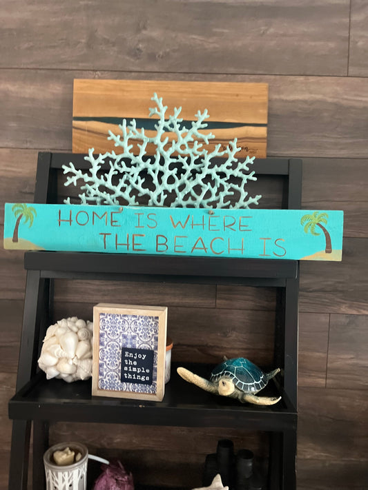 "Home is where the beach is" Coastal Wood Sign